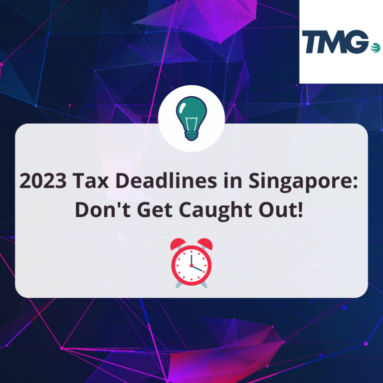 2023 Tax Deadlines in Singapore You Need To Know About Advisory, Tax